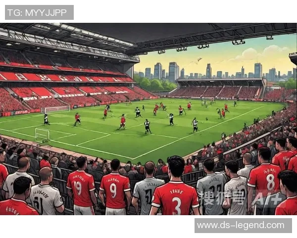 纽卡斯尔联迎战曼联激战在即球迷期待精彩对决与新战术较量